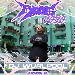 DJ Würlpool @ RUDE | Axxon N. 10/10/25