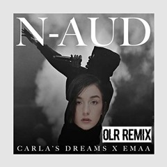 N-Aud - Carla's Dreams, EMAA (OLR Remix)