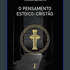 PDF [READ] 📕 O Pensamento Estoico-Cristão (Portuguese Edition) Read online