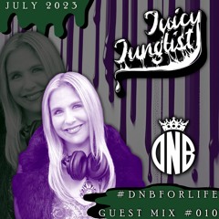 #DnBforLife | JUICY JUNGLIST (Guest Mix #010- July 2023)