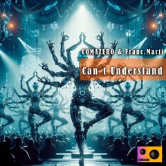 COMA ZERO & Franc.Marti - Can´t Understand (Original Mix)