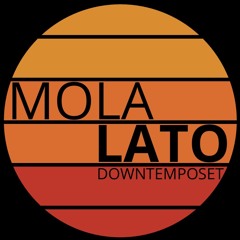 MOLA LATO Set Downtempo Mark