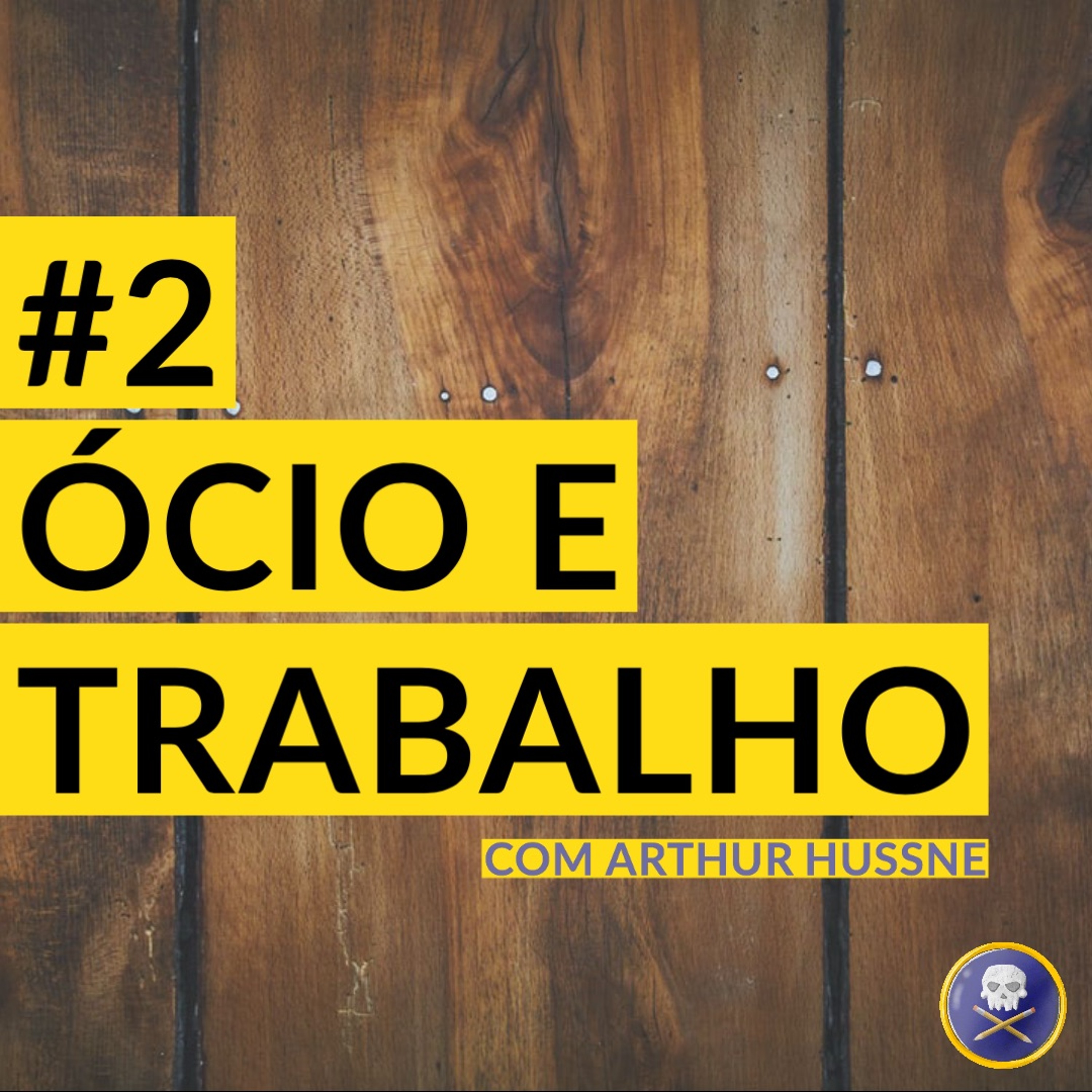 História Pirata #2 - Ócio E Trabalho com Arthur Hussne episode artwork