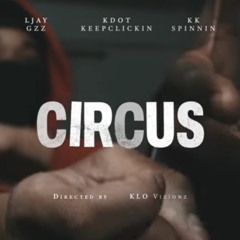 (no Ljay Gzz) Kdot Keepclicking x KK Spinning - Circus