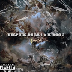 Después De La 1 x Il Doc 3 (Dj Spata Mashup)[Cut 4 Copyright]