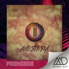 PREMIERE: Main Elements - Anestesia (Original Mix) [ILLURE RECORDS]