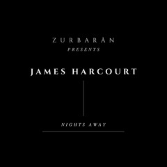 Zurbarån presents - James Harcourt - Nights Away
