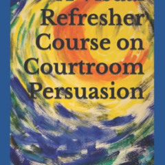 [DOWNLOAD] PDF 📫 A Visual Refresher Course on Courtroom Persuasion by  David C. Sarn