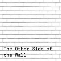 The Other Side of the Wall