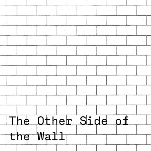 The Other Side of the Wall