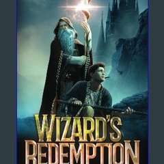 ebook read pdf ⚡ Wizard's Redemption: The Order of the Sentinels - The Eidolon Series Full Pdf