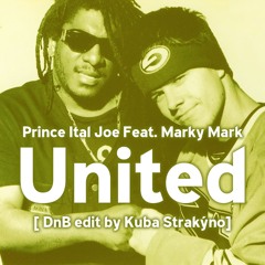 Prince Ital Joe Feat. Marky Mark - United [ Jungle dnb edit by Kuba Strakýno ]