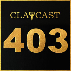 CLAPCAST #403