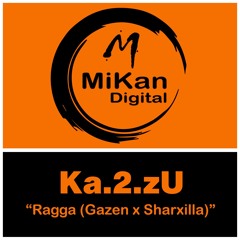 Ka.2.zU - Ragga (Gazen X Sharxil