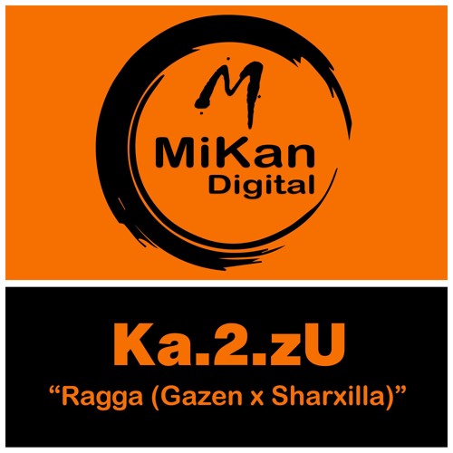 Ka.2.zU - Ragga (Gazen X Sharxil