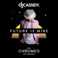 Future Is Mine (feat. Chromeo) (Fabich Remix)