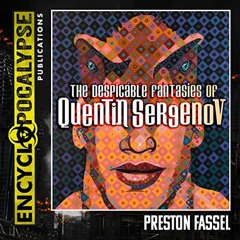 Get EPUB 🗸 The Despicable Fantasies of Quentin Sergenov by  Preston Fassel,Autumn Iv