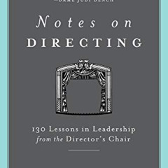 ACCESS EPUB 📍 Notes on Directing: 130 Lessons in Leadership from the Director's Chai