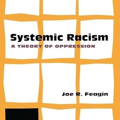 read✔ Systemic Racism: A Theory of Oppression