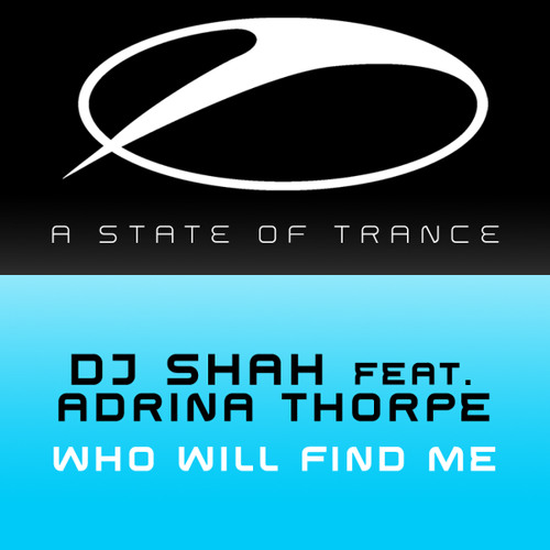 DJ Shah featuring Adrina Thorpe - Who Will Find Me (Original Summer Sunrise Mix)