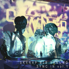 SKYNAP B2B YAKUMO LIVE MIX FROM "SYNC IN Vol.1"