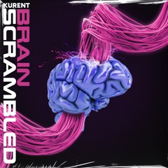 Kurent - Brain Scrambled [Free Download]
