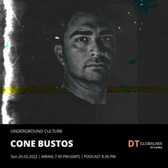 Cone Bustos - Underground Culture - Dtglobalmix - Sri Lanka 🇱🇰