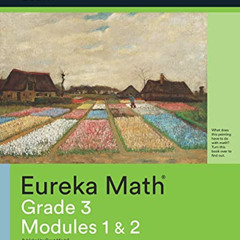 FREE PDF 📦 Eureka Math, Learn, Grade 3 Modules 1 & 2, c. 2015 by  Great Minds [EBOOK