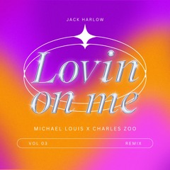 Jack Harlow - Lovin On Me - Afro House Remix -  (Michael Louis & Charles Zoo)