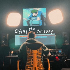 chai tea tuesday.