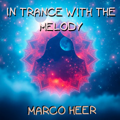 IN TRANCE WITH THE MELODY