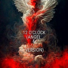 12 O'CLOCK (ANGEL AND DEMON VERSION)