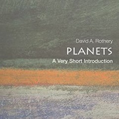 [DOWNLOAD] EBOOK 📤 Planets: A Very Short Introduction by  David A. Rothery EBOOK EPU