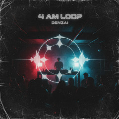 4 am loop