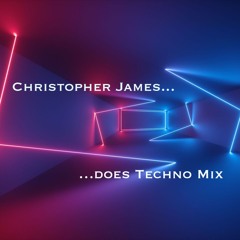 Christopher James...Does Techno Mix