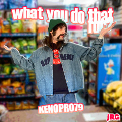 What You Do That For? (mourn, 8salem & 3nz1o)