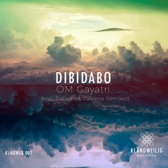 PREMIERE: DIBIDABO — Om Gayatri (Original Mix) [Klangweilig Records]
