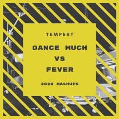 [MASHUP] Dance Much (extended Mix) VS Fever (Original Mix)