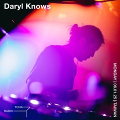 Daryl Knows @TOHA Radio 06.01.2025