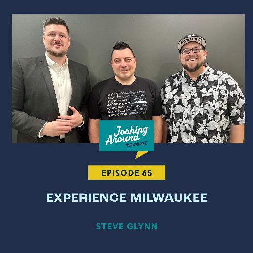 Experience Milwaukee - Joshing Around Milwaukee (Episode 65)