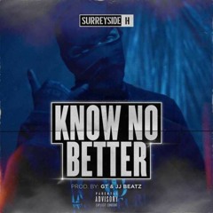 SurreySide H - Know No Better