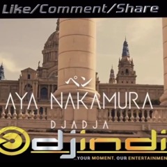 DJ INDI || Dja Dja Desi Remix || Aya Nakumba || 2020