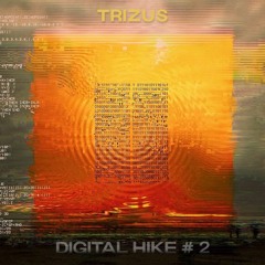 Trizus - Digital Hike # 2