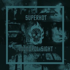 SUPERHOT PODCAST #5 : MONOPOL SIGHT
