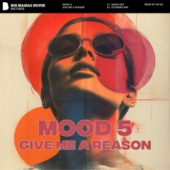 Mood 5 - Give Me A Reason