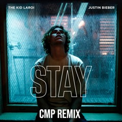 The Kid LAROI - Stay (with Justin Bieber) [CMP Remix]