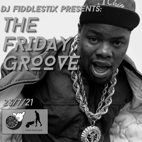 The Friday Groove July 23rd 2021 (live on Cratedigs Radio)