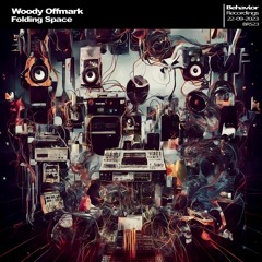 Woody Offmark - Folding Space [EP] (Out Now)