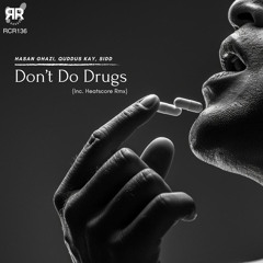 Hasan Ghazi, Quddus Kay, SiDD - Don't Do Drugs (Heatscore Remix)