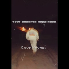 You Deserve Happiness Ft. SB The Anomoly